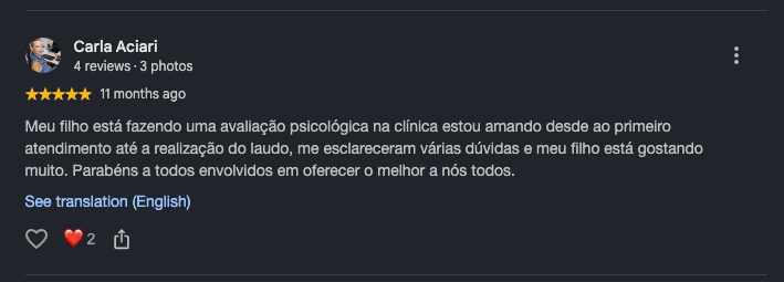 Avaliação de Carla Aciari, cinco estrelas: meu filho está fazendo uma avaliação psicológica na clínica, estou amando desde o primeiro atendimento até a realização do laudo, me esclareceram várias dúvidas e meu filho está gostando muito.