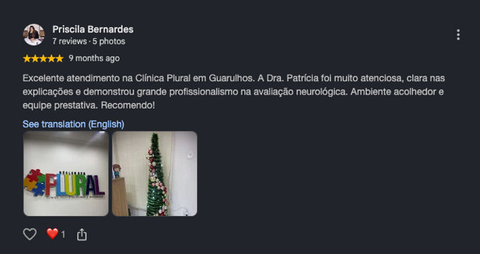 Avaliação de Priscila Bernardes, cinco estrelas: excelente atendimento na Clínica Plural em Guarulhos. A Dra. Patrícia foi muito atenciosa, clara nas explicações e demonstrou grande profissionalismo na avaliação. Ambiente acolhedor e equipe prestativa.