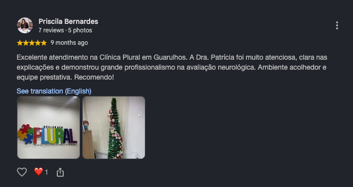 Avaliação de Priscila Bernardes, cinco estrelas: excelente atendimento na Clínica Plural em Guarulhos. A Dra. Patrícia foi muito atenciosa, clara nas explicações e demonstrou grande profissionalismo na avaliação. Ambiente acolhedor e equipe prestativa.