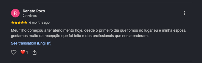 Avaliação de Renato Roxo, cinco estrelas: meu filho começou a ter atendimento hoje, desde o primeiro dia que fomos no lugar eu e minha esposa gostamos muito da recepção que foi feita e dos profissionais que nos atenderam.